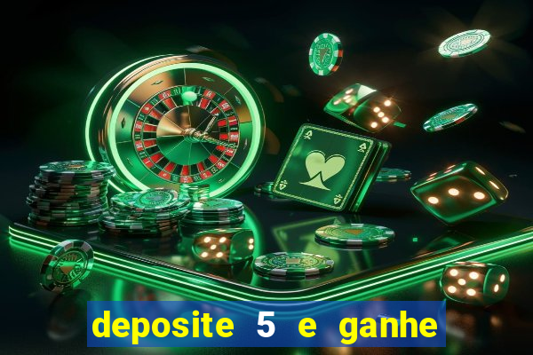 deposite 5 e ganhe 50 reais